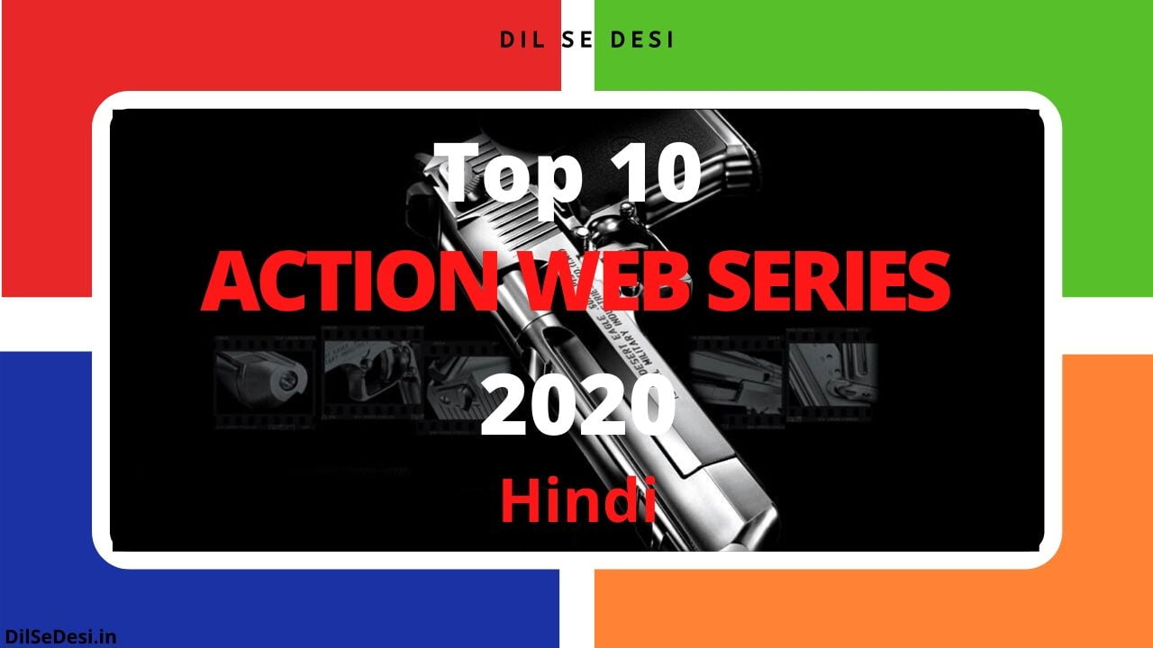 Top 10 Action Web Series Indian 2020 in Hindi To Watch During Lockdown