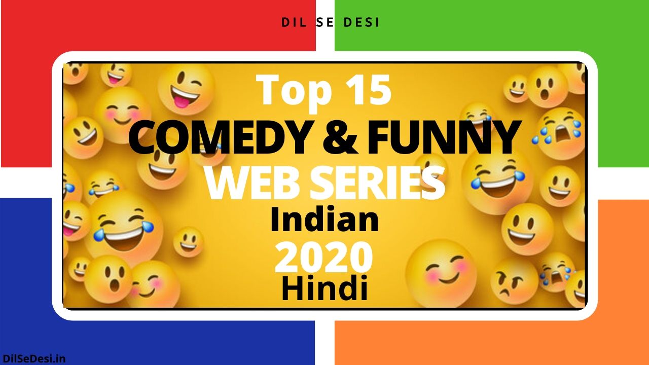 Top 15 Comedy Web Series Indian 2020 in Hindi You Can't Afford to Miss