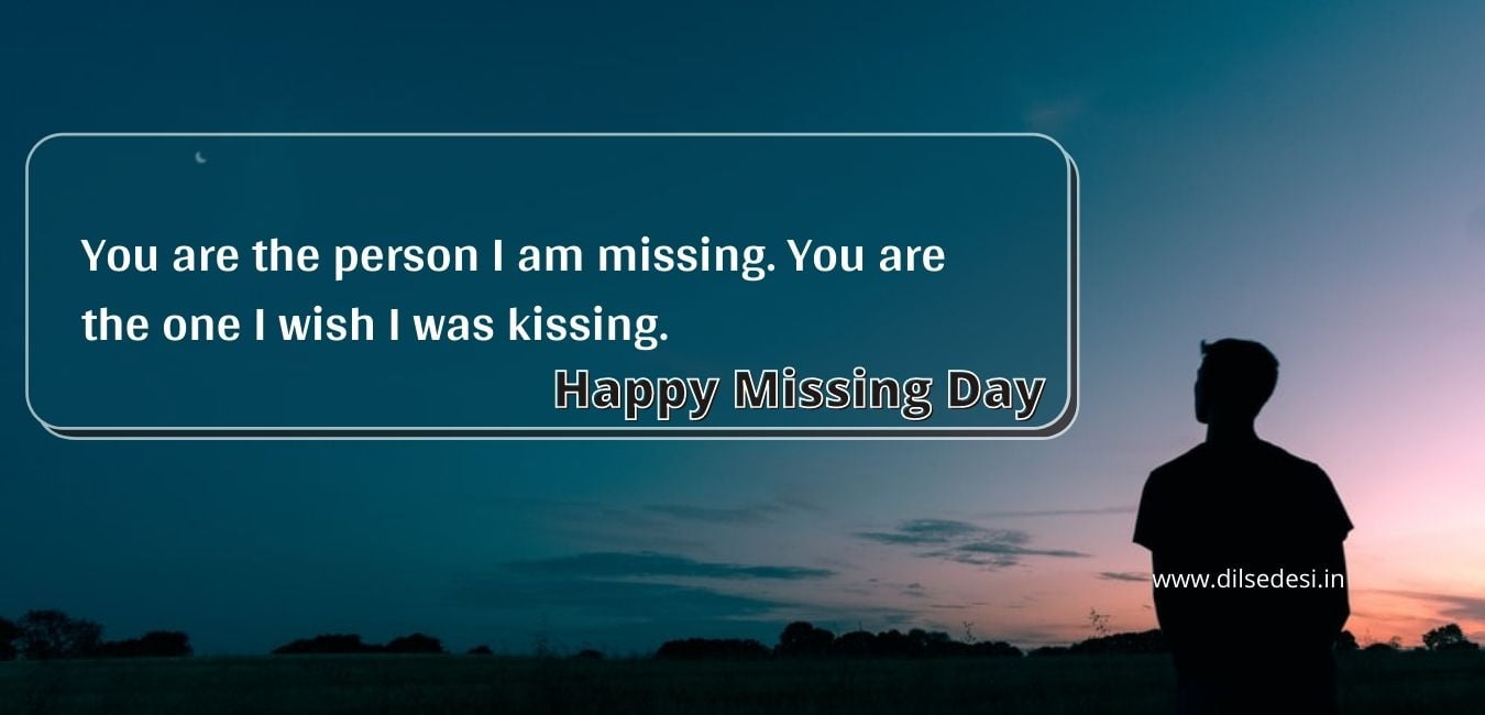 Missing Day Quotes 2021 , Status, Sms, Wishes In Hindi & English